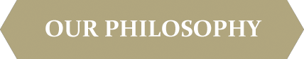 OUR PHIOSOPHY